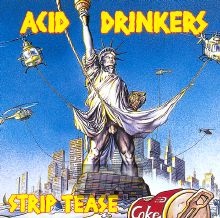 Strip Tease - Acid Drinkers