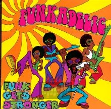 Funk Gets Stronger - Funkadelic