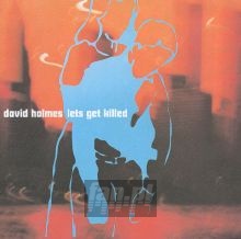 Lets Get Killed - David Holmes