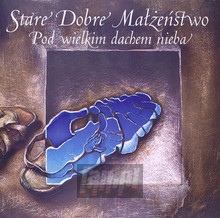 Pod Wielkim Dachem Nieba - Stare Dobre Małżeństwo - powiększ Pod Wielkim Dachem Nieba - Stare Dobre Małżeństwo