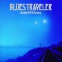Straight On Till Morning - Blues Traveler