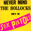 Never Mind The Bollocks Here's The Sex Pistols / Spunk - The Sex Pistols 