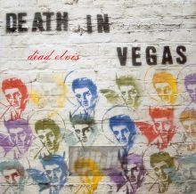 Dead Elvis - Death In Vegas