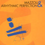 A - Mazzoll / Arhythmic Perfection