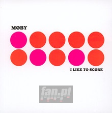 I Like To Score - Moby