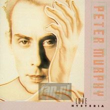 Love Histeria - Peter Murphy - bigger Love Histeria - Peter Murphy
