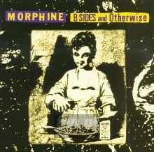 B-Sides & Otherwise - Morphine