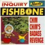 Chim Chim's Baddas Revenge - Fishbone