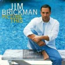 Picture This - Jim Brickman Picture This - Jim Brickman
