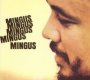 Mingus, Mingus . - Charles Mingus