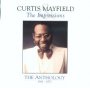 Anthology 1961-1977 - Curtis Mayfield