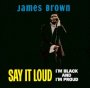 Say It Loud I'm Black & I'm - James Brown