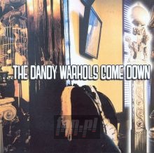 Dandy Warhols Come Down - The Dandy Warhols 