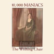 The Wishing Chair - 10.000 Maniacs   