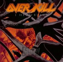 I Hear Black - Overkill