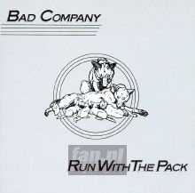 Run With The Pack - Bad Company