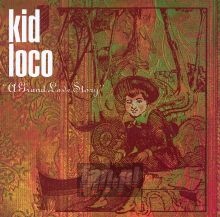 A Grand Love Story - Kid Loco