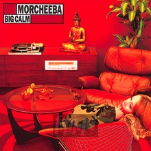 Big Calm - Morcheeba - bigger Big Calm - Morcheeba