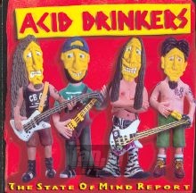 The State Of Mind Report - Acid Drinkers
