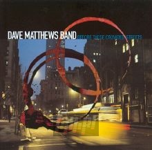 Before These Crowded Streets - Dave  Matthews Band