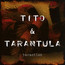 Tarantism - Tito & Tarantula