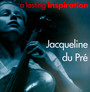 A Lasting Inspiration - Jacqueline Du Pre 