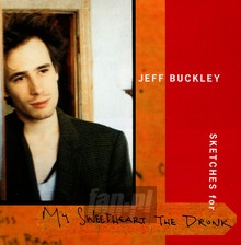 Sketches For My Sweetheart The Drunk - Jeff Buckley