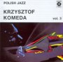Polish Jazz vol. 03 - Krzysztof Komeda