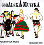 Polish Folk Music- Muzyka Gralaska - Polish Folk Music   