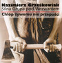 Chop ywemu Nie Przepuci - Kazimierz Grzekowiak