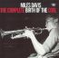 Birth Of The Cool: The Complete Sessions - Miles Davis Birth Of The Cool: The Complete Sessions - Miles Davis