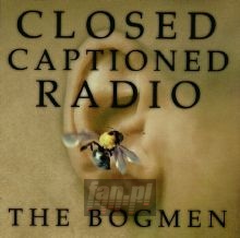 Closed Captioned Radio - Bogmen