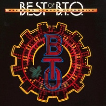 Best Of B.T.O. - Bachmann-Turner Overdrive