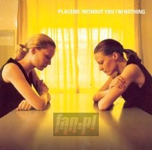 Without You I'm Nothing - Placebo