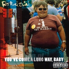 You've Come A Long Way, Baby - Fatboy Slim