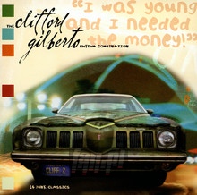 I Was Young & I Needed The Money - Clifford Gilberto