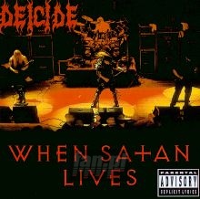 When Satan Lives - Deicide