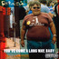You've Come A Long Way, Baby - Fatboy Slim You've Come A Long Way, Baby - Fatboy Slim