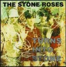 Turns Into Stone - The Stone Roses 