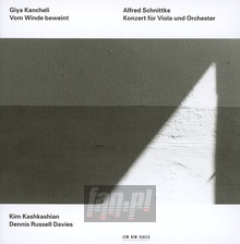 Vom Winde Beweint/Konzert Fur Viola Und Orchester - Giya Kancheli / Alfred Schnittke