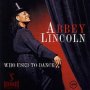 Who Used To Dance - Abbey Lincoln