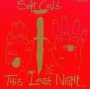 Last Night - Soft Cell