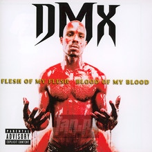 Flesh Of My Flesh Blood - DMX