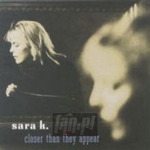 Closer Than They Appear - Sara K. Closer Than They Appear - Sara K.
