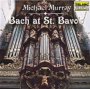 Bach: At ST. Bavo's - Bach  /  Michael Murray-The Chri