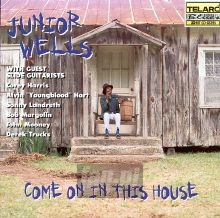 Come On In This House - Junior Wells
