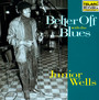 Better Off With The Blues - Junior Wells / Buddy Guy