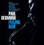 Feeling Blue - Paul Desmond Feeling Blue - Paul Desmond