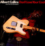 Don' T Lose Your Cool - Albert Collins