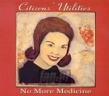 No More Medicine - Citizens' Utilities